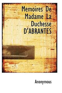 Memoires de Madame La Duchesse D'Abrant S