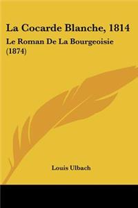 Cocarde Blanche, 1814
