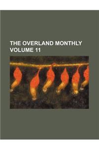 The Overland Monthly Volume 11