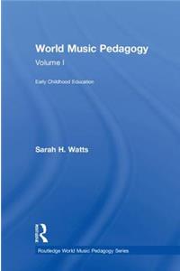 World Music Pedagogy, Volume I: Early Childhood Education