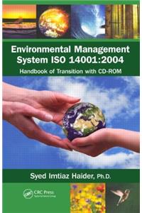 Environmental Management System ISO 14001: 2004: Handbook of Transition with CDROM