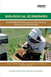 Biological Economies: Experimentation and the politics of agri-food frontiers