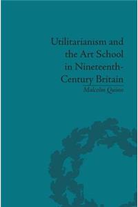 Utilitarianism and the Art School in Nineteenth-Century Britain