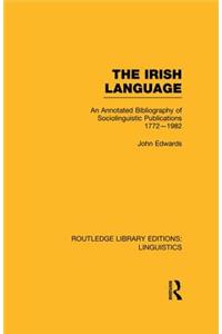 The Irish Language (RLE Linguistics E: Indo-European Linguistics)