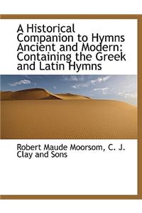 A Historical Companion to Hymns Ancient and Modern