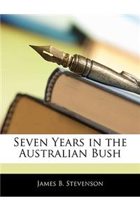 Seven Years in the Australian Bush