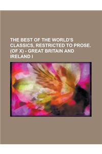 The Best of the World's Classics, Restricted to Prose. (of X) - Great Britain and Ireland I