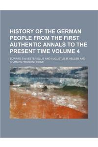 History of the German People from the First Authentic Annals to the Present Time Volume 4