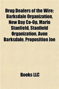 Drug Dealers of the Wire: Barksdale Organization, New Day Co-Op, Marlo Stanfield, Stanfield Organization, Avon Barksdale, Proposition Joe