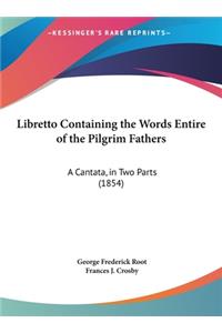 Libretto Containing the Words Entire of the Pilgrim Fathers