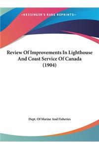 Review of Improvements in Lighthouse and Coast Service of Canada (1904)