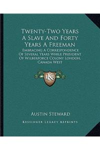 Twenty-Two Years a Slave and Forty Years a Freeman