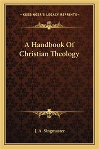 A Handbook Of Christian Theology