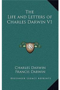 The Life and Letters of Charles Darwin V1