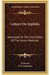 Letters on Syphilis