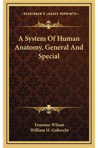 A System of Human Anatomy, General and Special