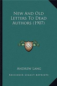 New and Old Letters to Dead Authors (1907)