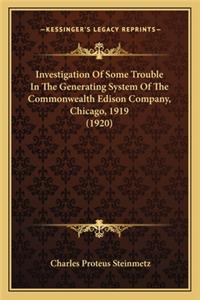 Investigation Of Some Trouble In The Generating System Of The Commonwealth Edison Company, Chicago, 1919 (1920)