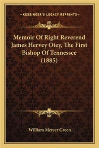 Memoir of Right Reverend James Hervey Otey, the First Bishop of Tennessee (1885)