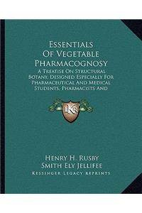 Essentials of Vegetable Pharmacognosy