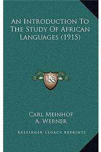 An Introduction to the Study of African Languages (1915)