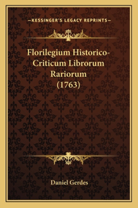 Florilegium Historico-Criticum Librorum Rariorum (1763)