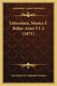 Litteratura, Musica E Bellas-Artes V1-2 (1871)