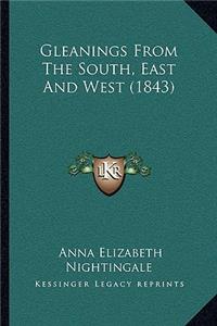 Gleanings From The South, East And West (1843)