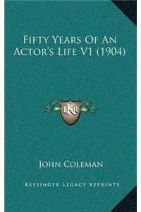 Fifty Years of an Actor's Life V1 (1904)