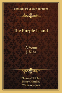 Purple Island: A Poem (1816)