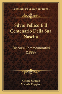 Silvio Pellico E Il Centenario Della Sua Nascita