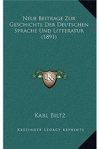 Neue Beitrage Zur Geschichte Der Deutschen Sprache Und Litteratur (1891)