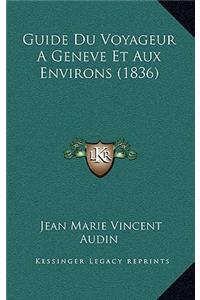 Guide Du Voyageur A Geneve Et Aux Environs (1836)