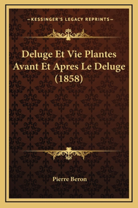 Deluge Et Vie Plantes Avant Et Apres Le Deluge (1858)