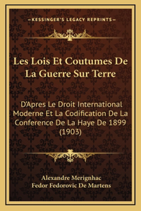 Les Lois Et Coutumes De La Guerre Sur Terre