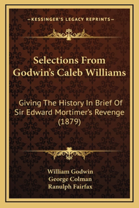 Selections From Godwin's Caleb Williams