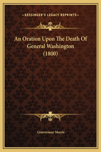 An Oration Upon The Death Of General Washington (1800)