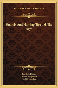 Hounds And Hunting Through The Ages