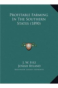 Profitable Farming In The Southern States (1890)