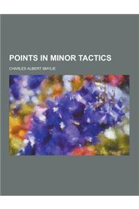 Points in Minor Tactics