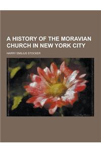 A History of the Moravian Church in New York City