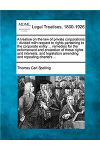 treatise on the law of private corporations