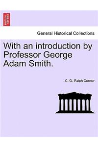 With an Introduction by Professor George Adam Smith.
