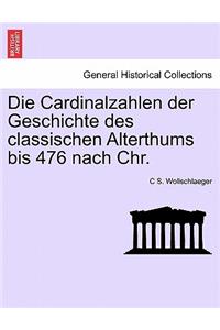 Die Cardinalzahlen Der Geschichte Des Classischen Alterthums Bis 476 Nach Chr.