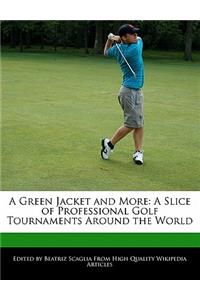 A Green Jacket and More