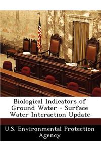 Biological Indicators of Ground Water - Surface Water Interaction Update