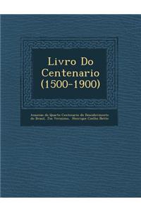 Livro Do Centenario (1500-1900)