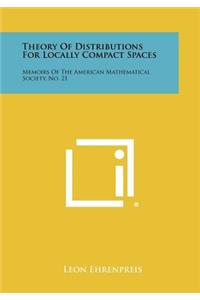 Theory Of Distributions For Locally Compact Spaces