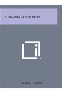 A Treasury of Old Silver