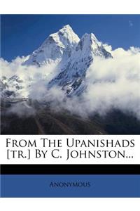 From the Upanishads [Tr.] by C. Johnston...